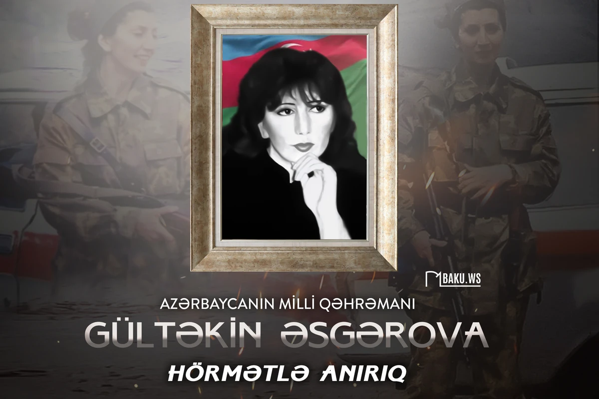 Milli Qəhrəman Gültəkin Əsgərovanın anım günüdür