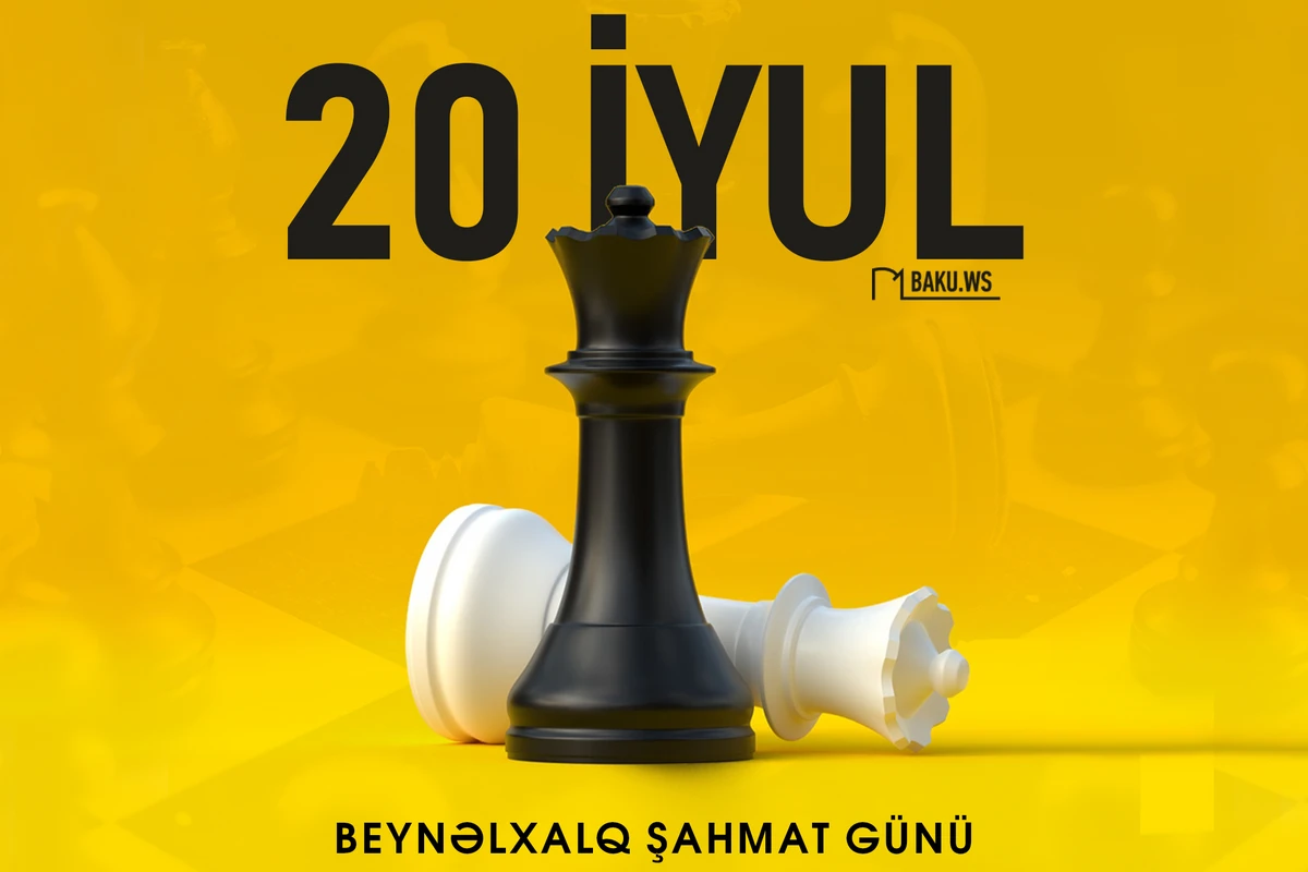 Bu gün Beynəlxalq Şahmat Günüdür Bu gün Beynəlxalq Şahmat Günüdür