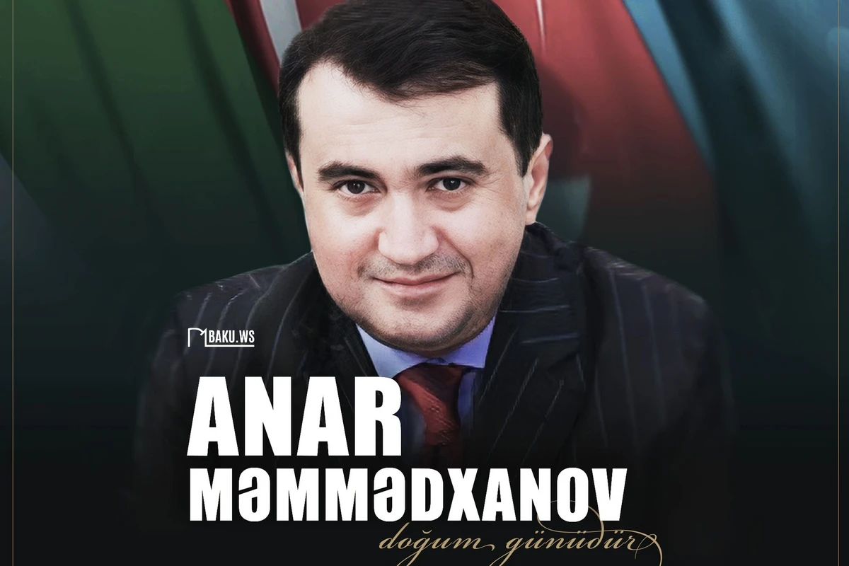 Anar Məmmədxanovun doğum günüdür