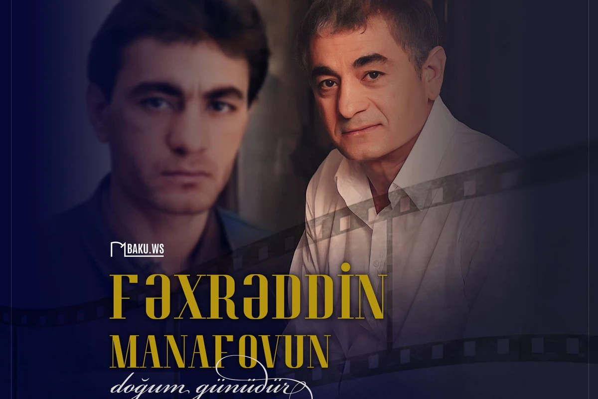 Xalq artisti Fəxrəddin Manafovun 68 yaşı tamam olur - FOTO