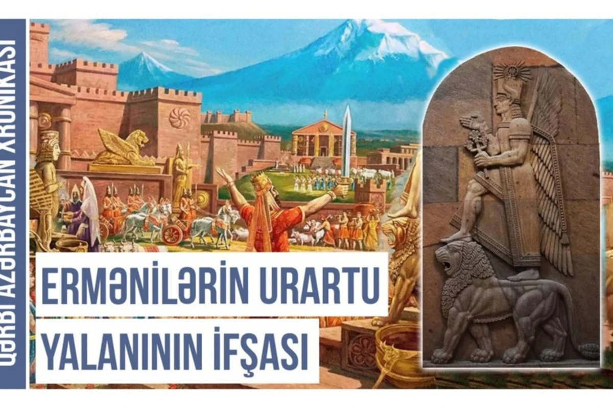 Qərbi Azərbaycan Xronikası: Ermənilərin Urartu yalanının ifşası - VİDEO Qərbi Azərbaycan Xronikası: Ermənilərin Urartu yalanının ifşası - VİDEO