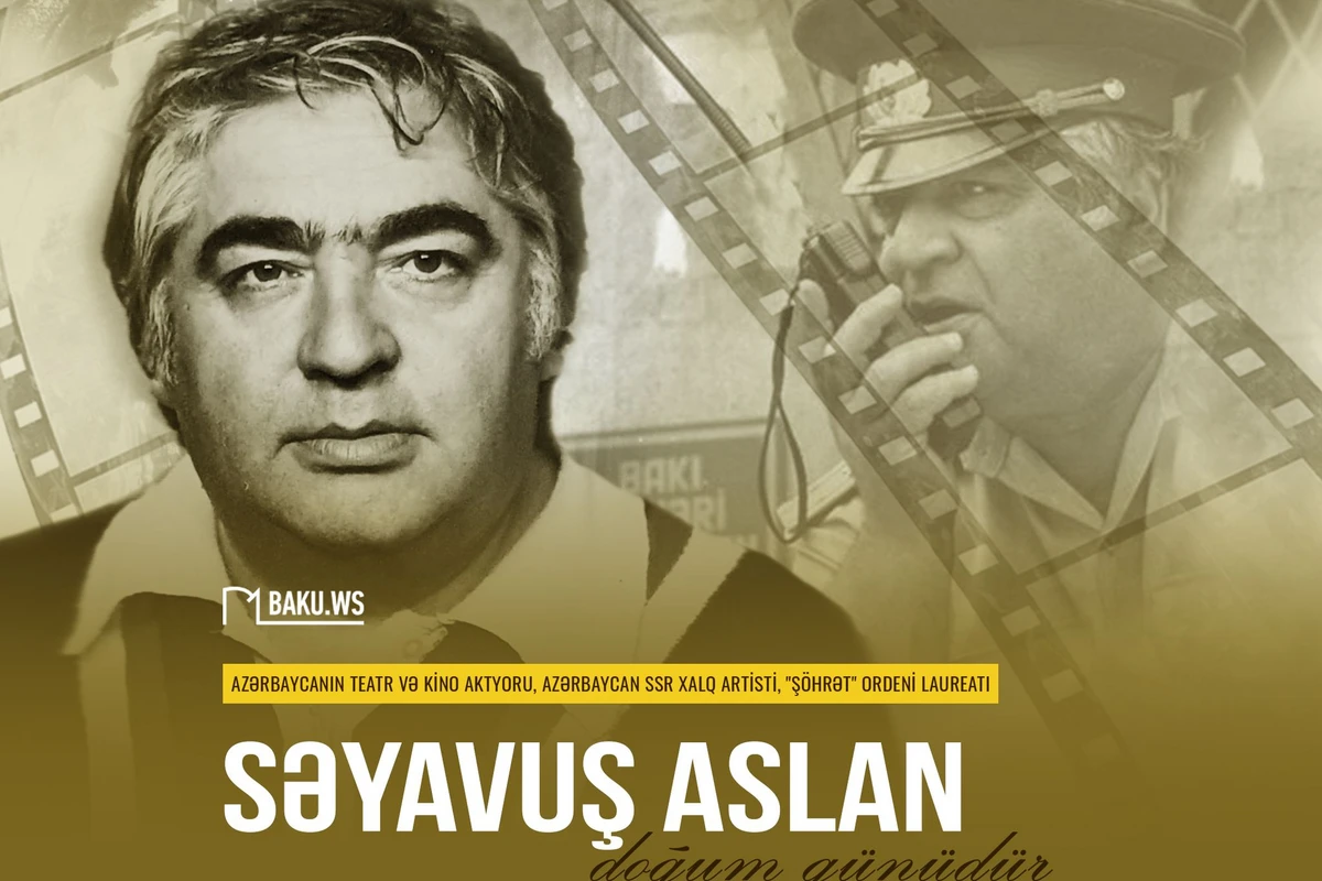 Xalq artisti Səyavuş Aslanın doğum günüdür