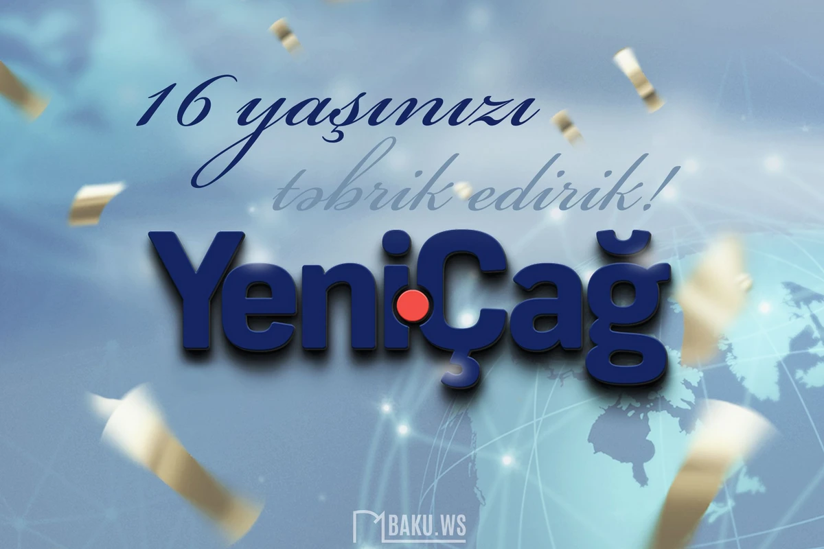 Yeni Çağ 16 yaşını qeyd edir