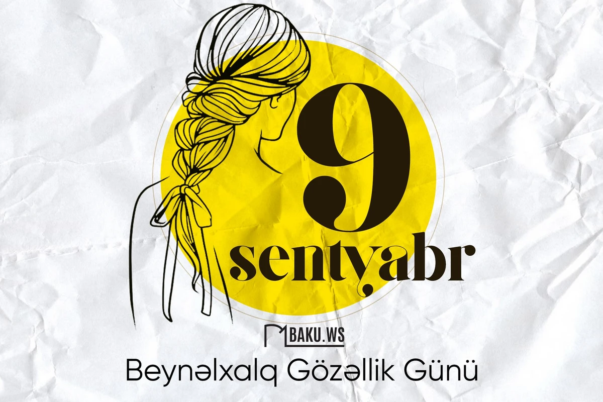Bu gün Beynəlxalq Gözəllik Günüdür
