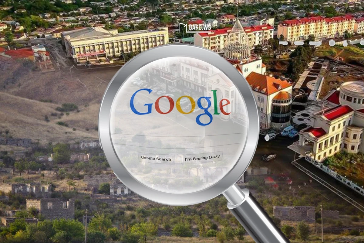 “Google” Qarabağda ermənilərin qoyduğu yer adlarını dəyişdi – FOTO