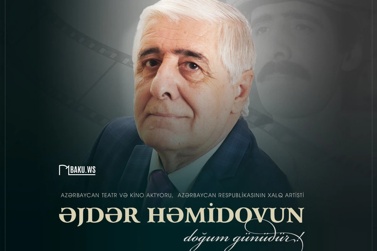 Xalq artisti Əjdər Həmidovun doğum günüdür