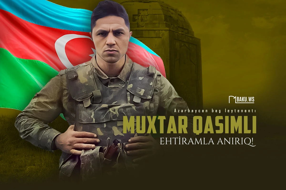 Şəhid Muxtar Qasımlının anım günüdür