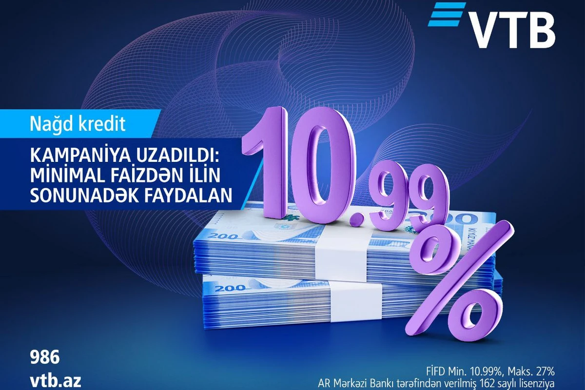 VTB (Azərbaycan)-dan ilin sonuna qədər 10,99%-lə nağd pul əldə et