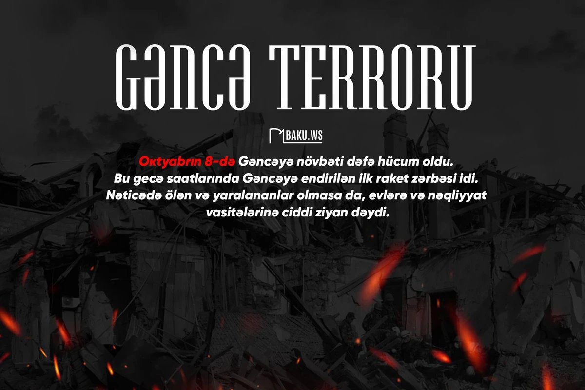Bu gün Gəncənin üçüncü dəfə raket atəşinə tutulmasından 3 il keçir