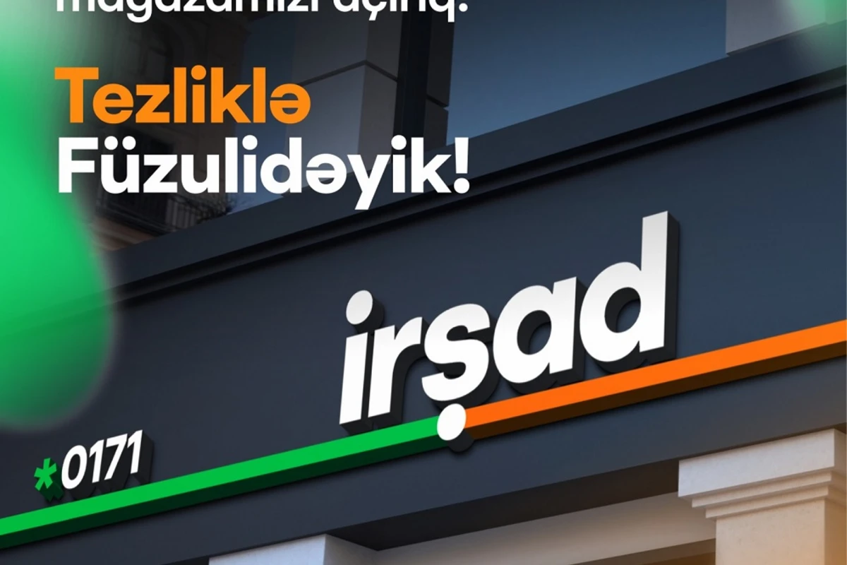 Qarabağda ilk elektronika və məişət texnikası mağazasını İrşad açır – Yeni vakansiyalar var!