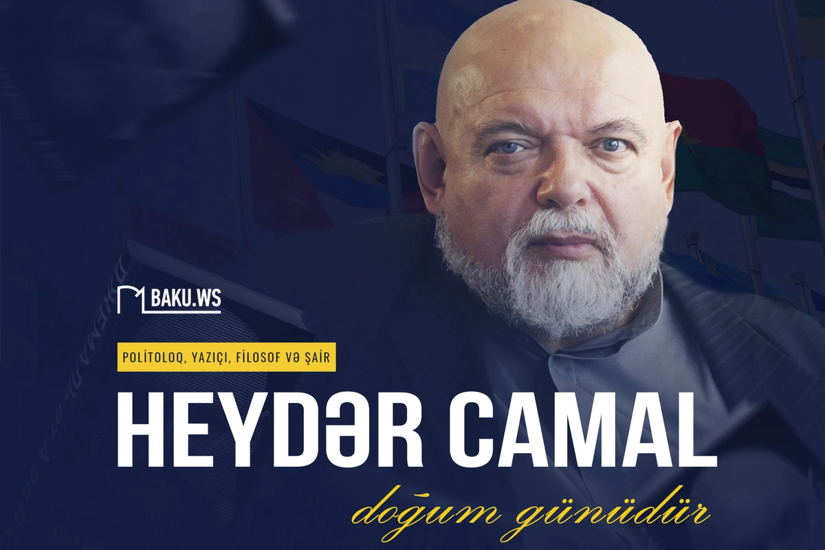 Bu gün politoloq və filosof Heydər Camalın doğum günüdür Bu gün politoloq və filosof Heydər Camalın doğum günüdür