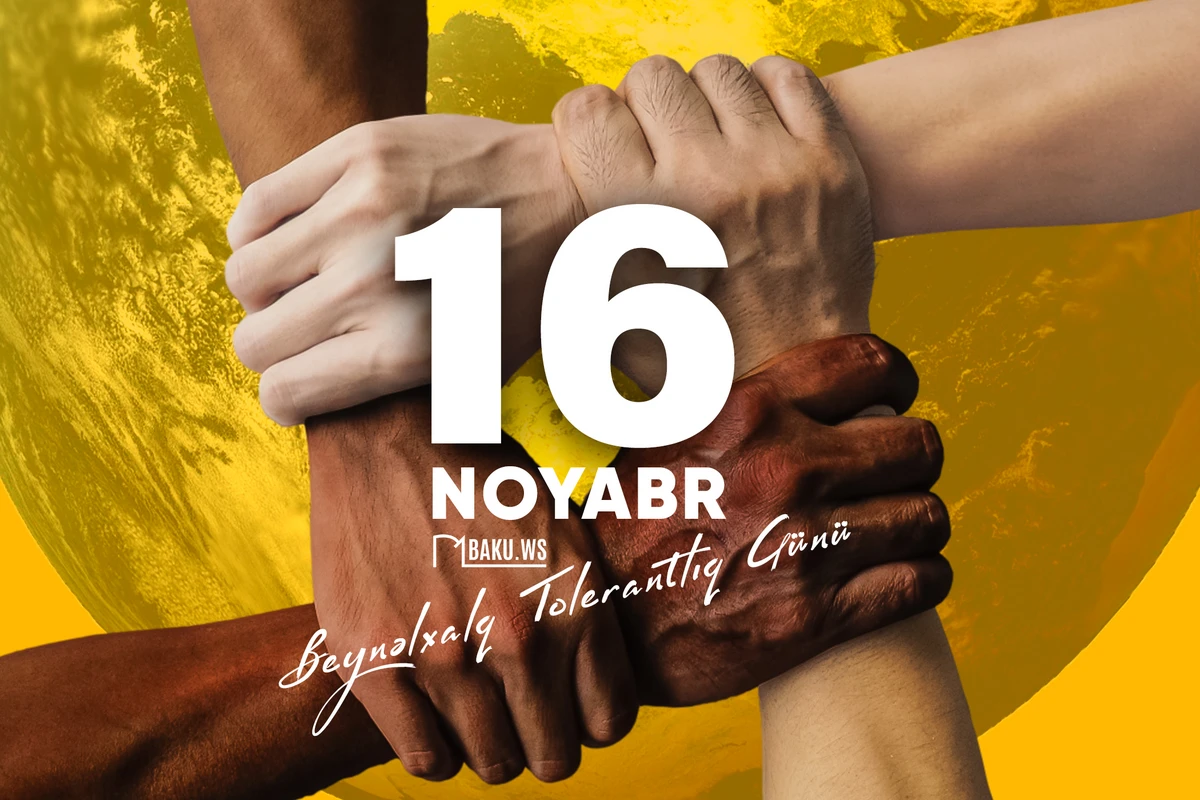 16 noyabr Beynəlxalq Tolerantlıq Günüdür