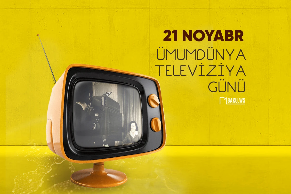 21 noyabr Ümumdünya Televiziya günüdür
