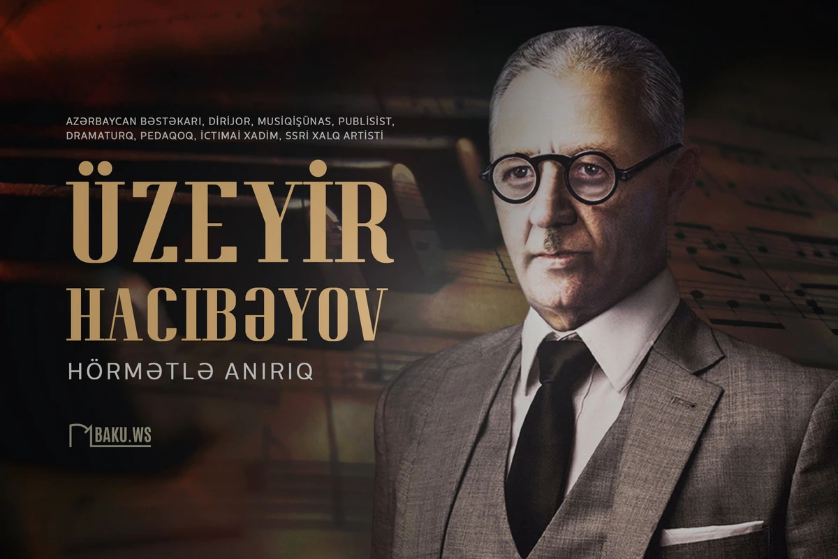 Bu gün dahi bəstəkar Üzeyir Hacıbəylinin anım günüdür Bu gün dahi bəstəkar Üzeyir Hacıbəylinin anım günüdür