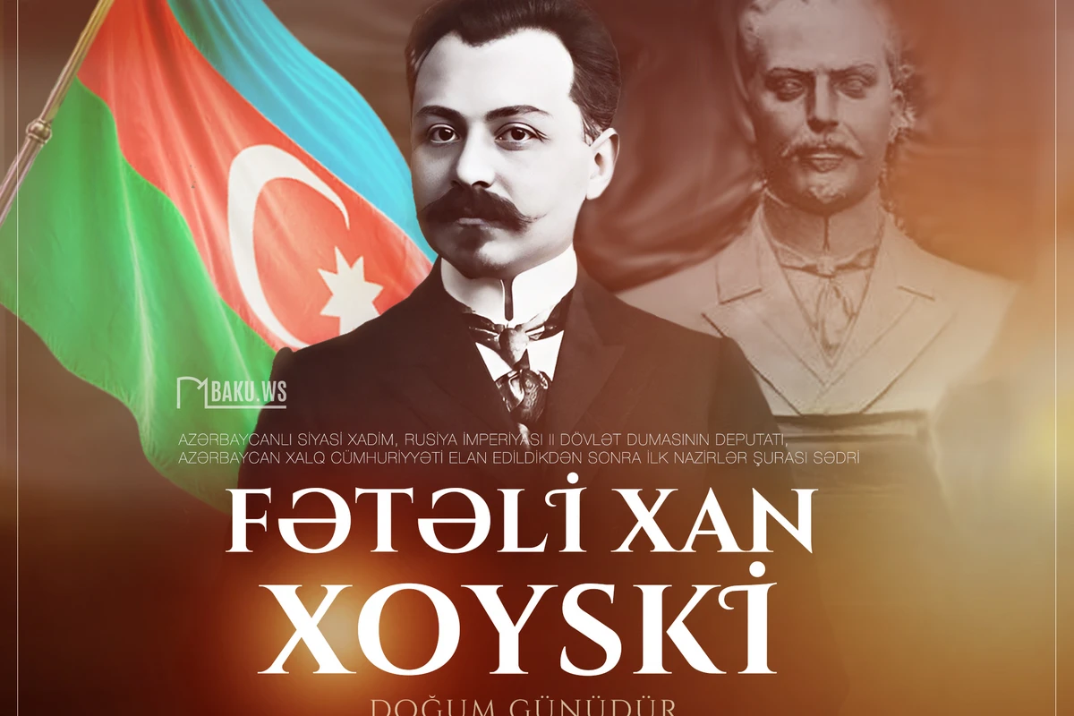 Bu gün Fətəli Xan Xoyskinin doğum günüdür