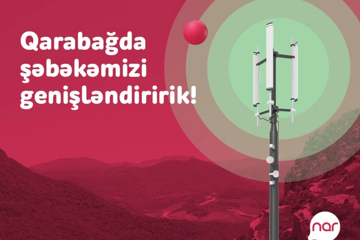 “Nar” Qarabağda şəbəkə əhatəsini genişləndirir