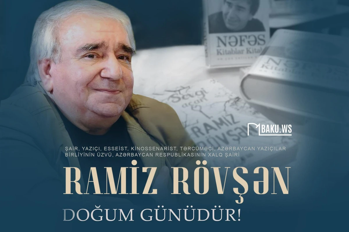 Xalq şairi Ramiz Rövşənin 77 yaşı tamam olur