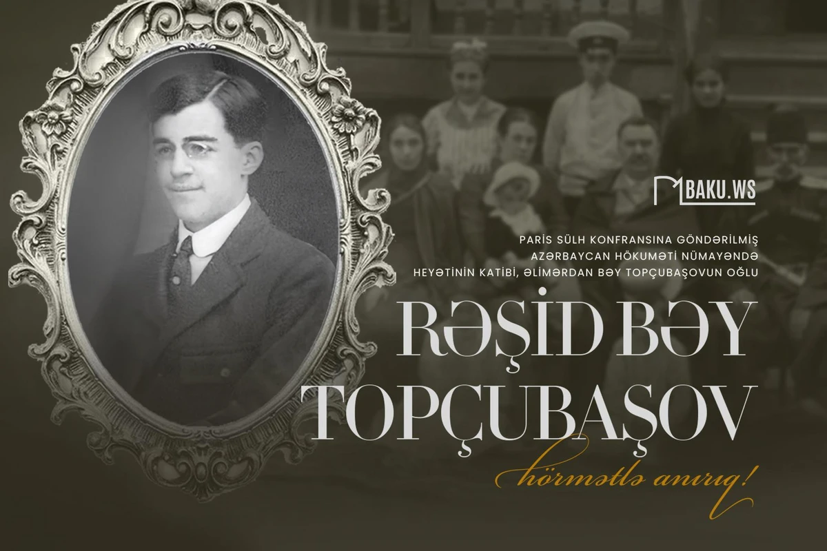 Bu gün siyasətçi Rəşid bəy Topçubaşovun vəfatından 96 il ötür