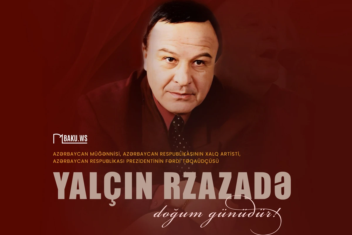 İfaları ilə qəlblərdə yaşayan Yalçın Rzazadənin doğum günüdür İfaları ilə qəlblərdə yaşayan Yalçın Rzazadənin doğum günüdür