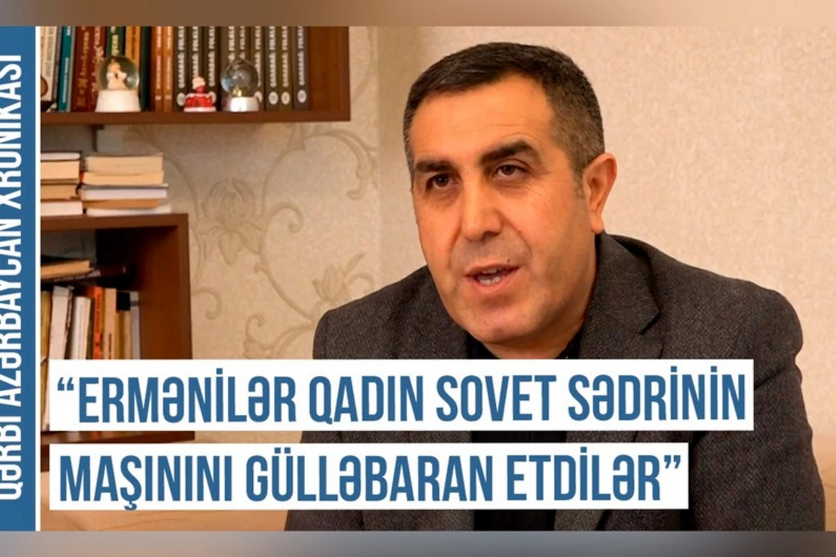 “Kəndimizin qadın sovet sədri rayona iclasa gedəndə ermənilər maşınını gülləbaran etmişdilər” - Qərbi Azərbaycan Xronikası - VİDEO