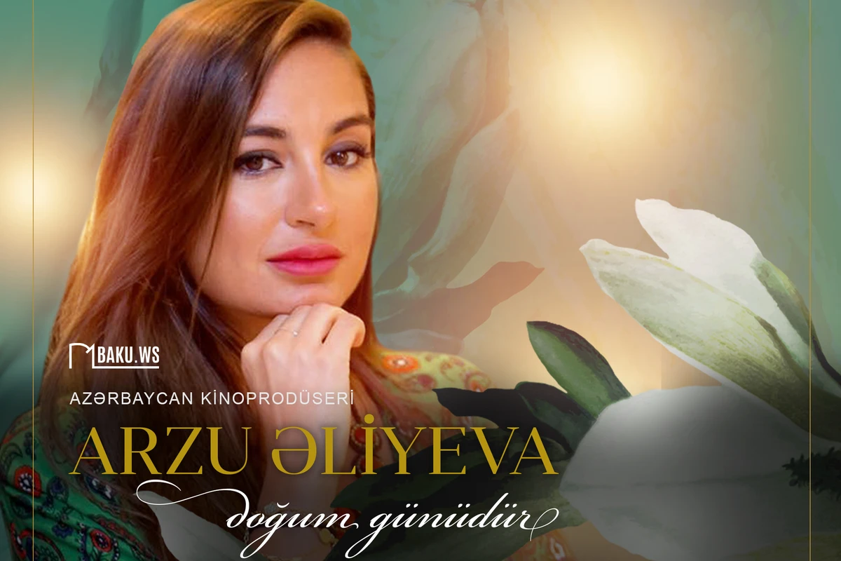 Arzu Əliyevanın doğum günüdür