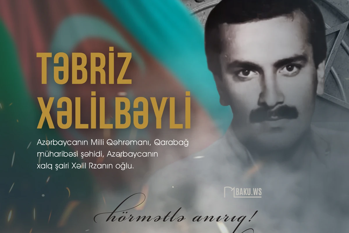 Azərbaycanın Milli Qəhrəmanı Təbriz Xəlilbəylinin anım günüdür