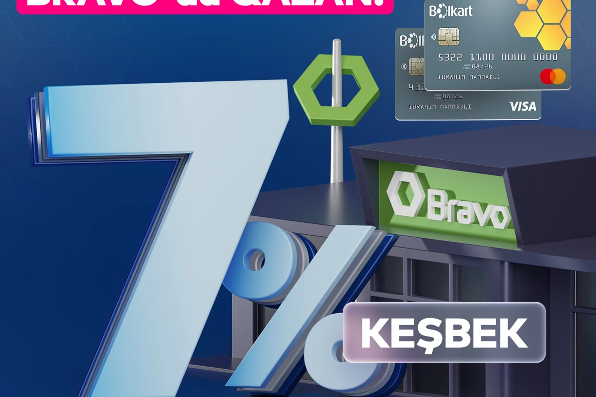 “Bolkart”la “Bravo”da 7% KEŞBEK VAR!