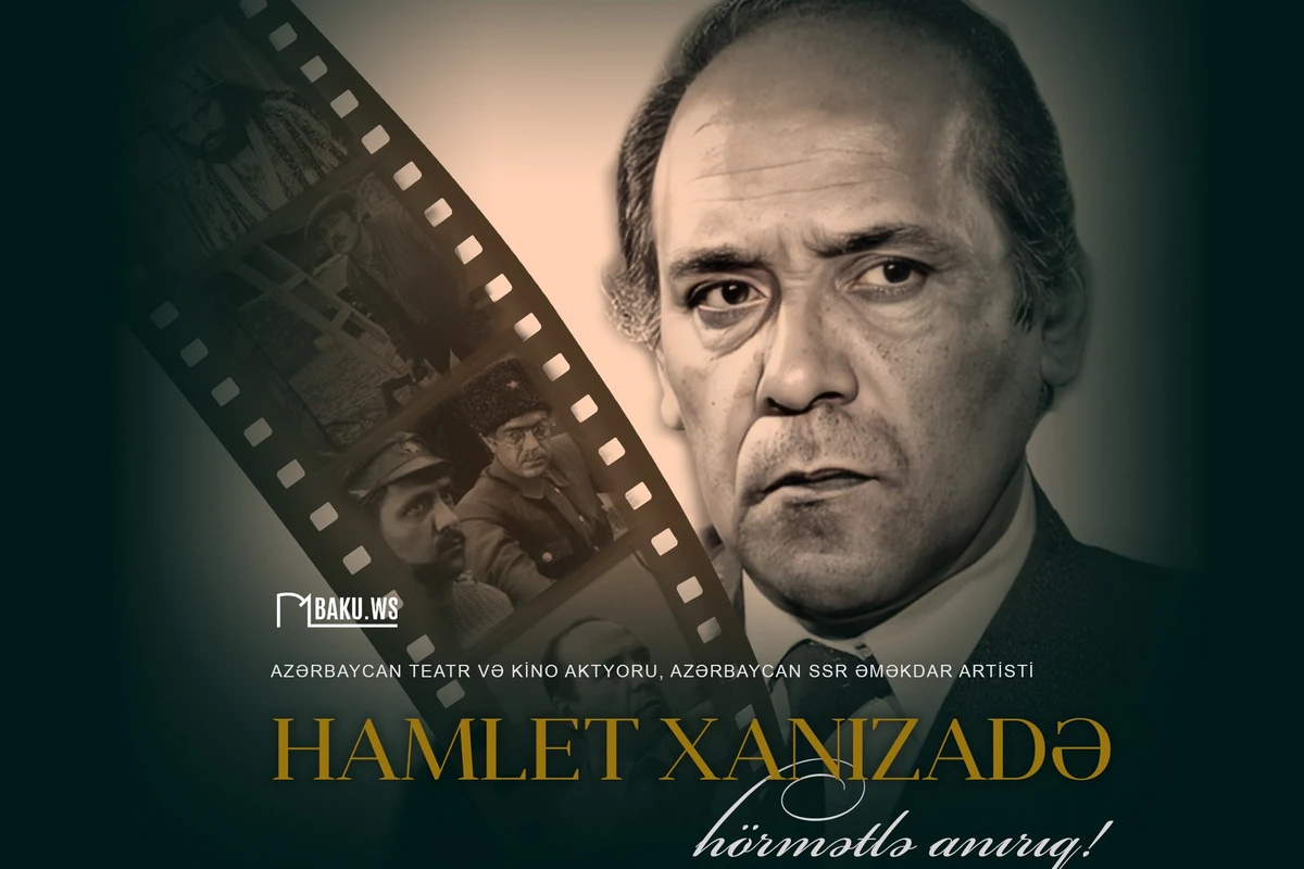 Görkəmli aktyor Hamlet Xanızadənin anım günüdür - FOTO
