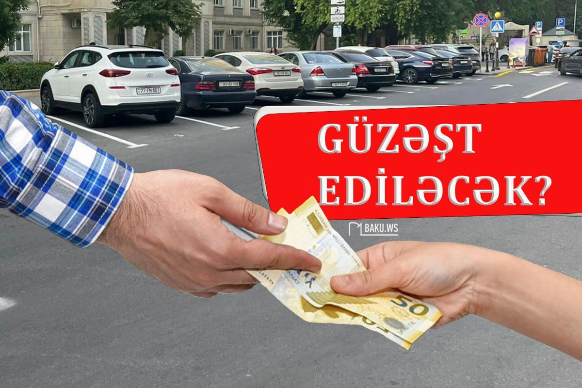 İş yerinin yaxınlığında avtomobilini park edənlərə güzəşt ediləcək?  - RƏSMİ AÇIQLAMA/FOTO