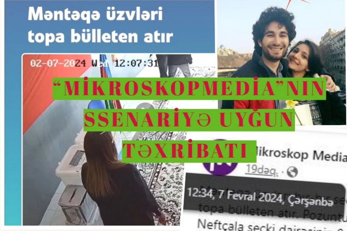 Mikroskopmedianın seçki təxribatının faktlarla ifşası - FOTO
