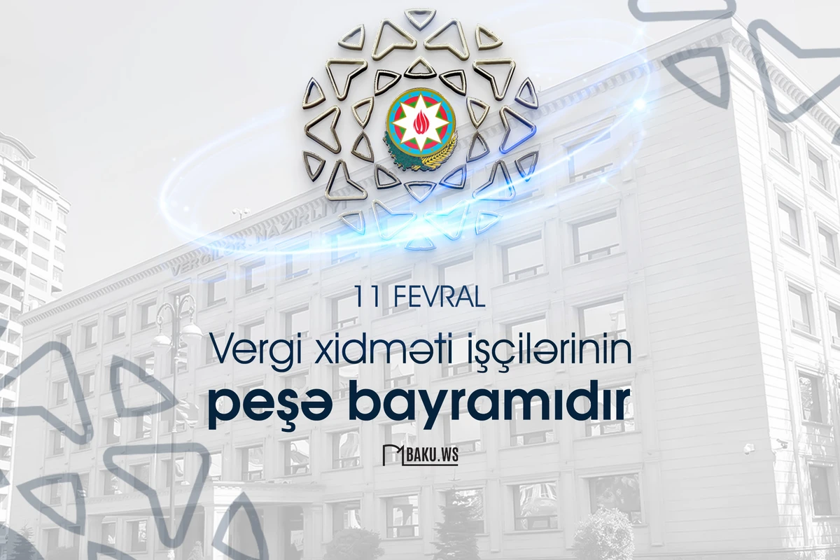 Bu gün vergi xidməti əməkdaşlarının peşə bayramı günüdür Bu gün vergi xidməti əməkdaşlarının peşə bayramı günüdür