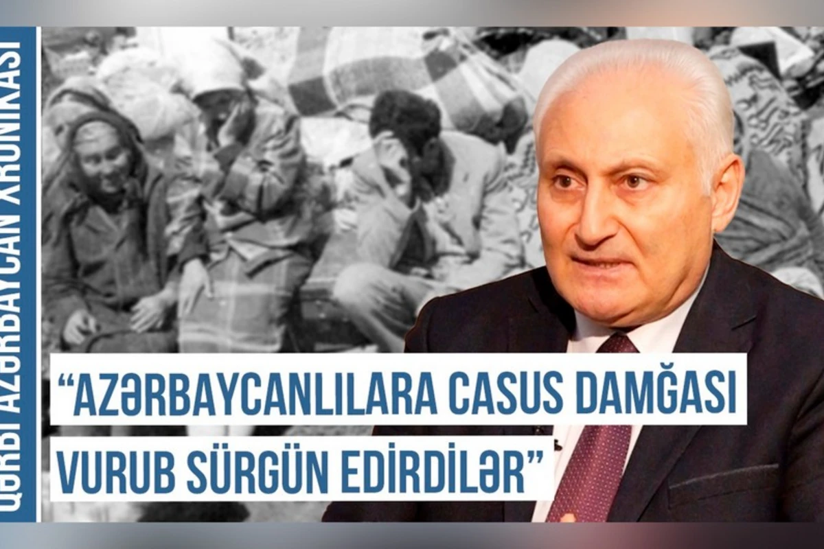 Qərbi Azərbaycan Xronikası: “Azərbaycanlılara casus damğası vurub sürgün edirdilər” - VİDEO