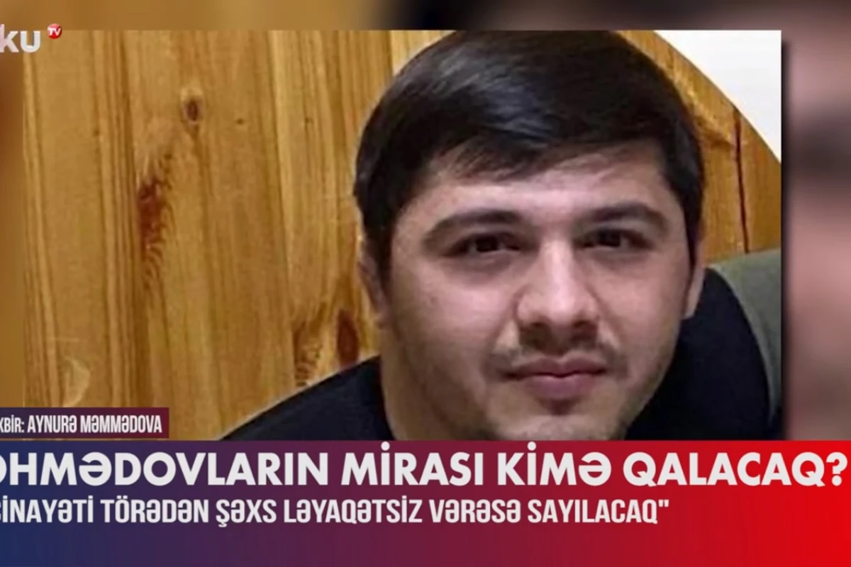 Əhmədovlar ailəsinin mirası kimə qalacaq? - VİDEO