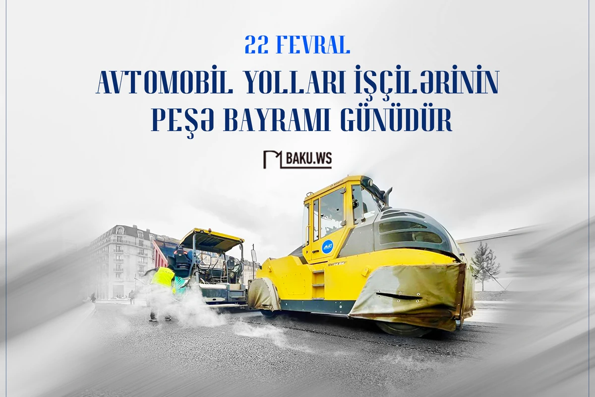 Avtomobil yolları işçilərinin peşə bayramı günüdür Avtomobil yolları işçilərinin peşə bayramı günüdür