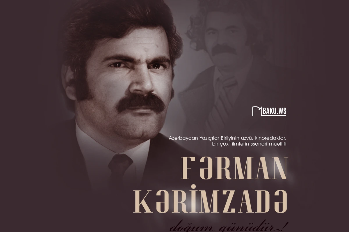 Bu gün Fərman Kərimzadənin doğum günüdür