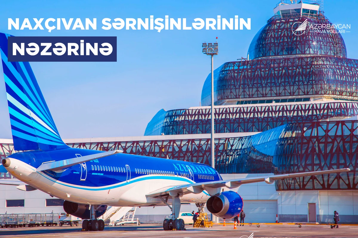 AZAL Novruz bayramı ilə əlaqədar Bakıdan Naxçıvana və əks istiqamətdə aviabiletləri əvvəlcədən almağı tövsiyə edir