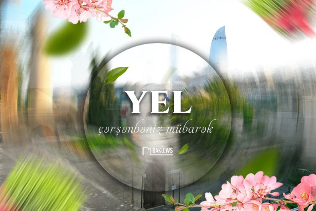 Bu gün Azərbaycanda Yel çərşənbəsidir