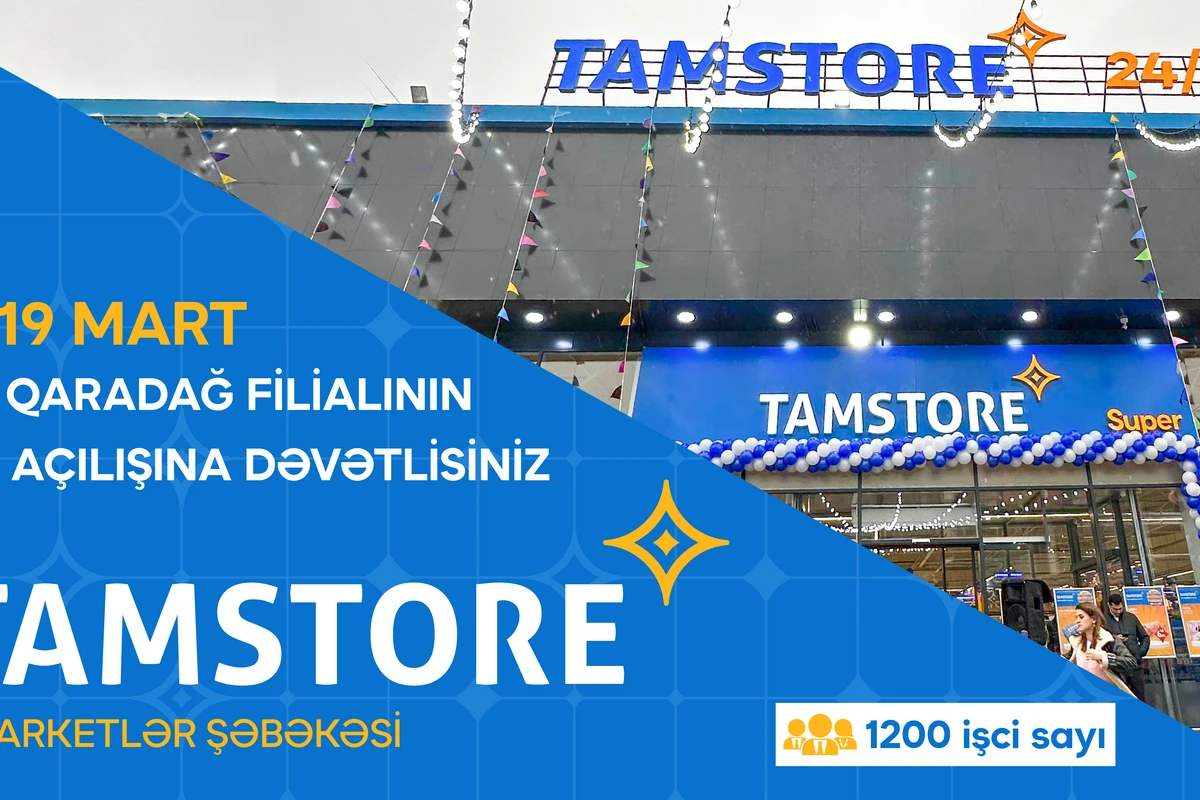 Tamstore 25-ci marketini açır – işçi sayı 1200-ü keçdi