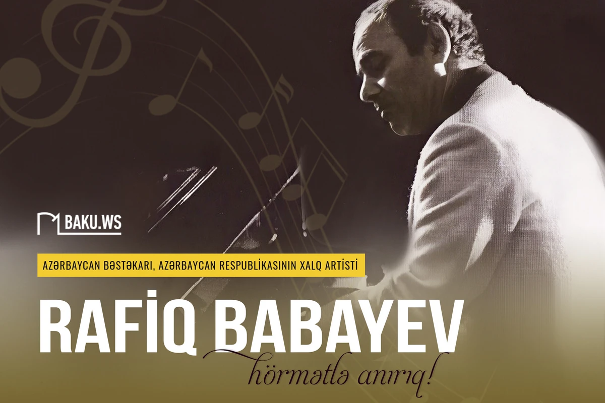 Bu gün Xalq Artisti Rafiq Babayevin anım günüdür