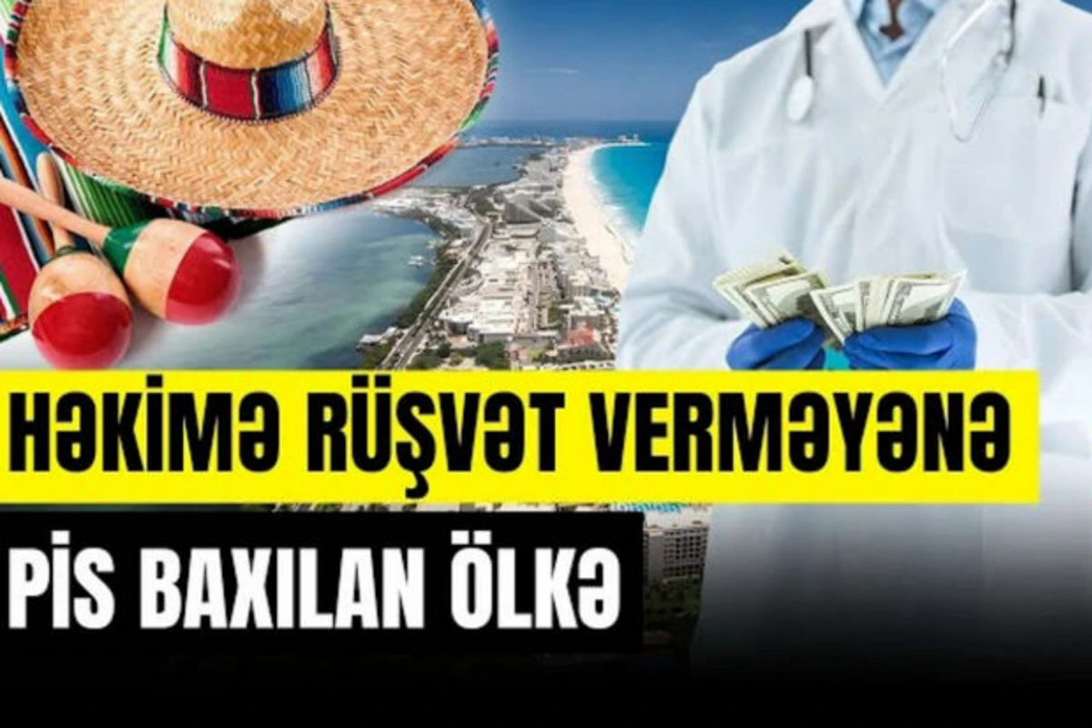 “Oralarda necədir?”: Həkimə rüşvət verməyənə pis baxılan ölkə - VİDEO