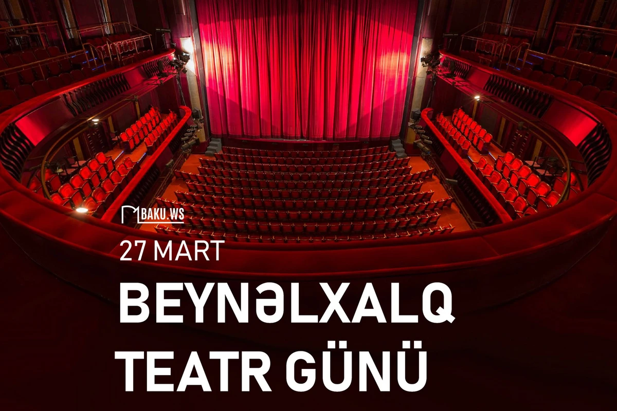 Bu gün Beynəlxalq Teatr Günüdür Bu gün Beynəlxalq Teatr Günüdür
