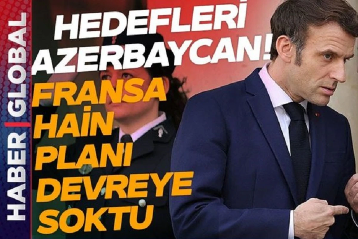 “Haber Global” Makronun anti-Azərbaycan planı barədə - VİDEO