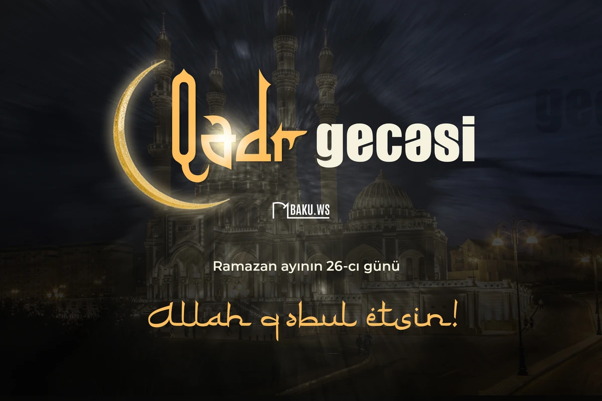 Bu gecə Azərbaycanda növbəti Qədr gecəsidir