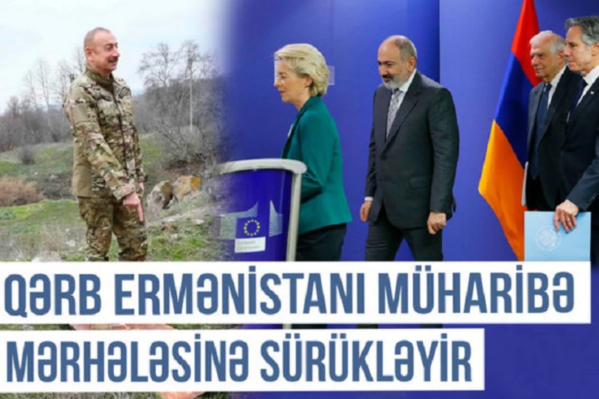 Xronika: “Qərb Ermənistanı müharibə mərhələsinə sürükləyir” - VİDEO