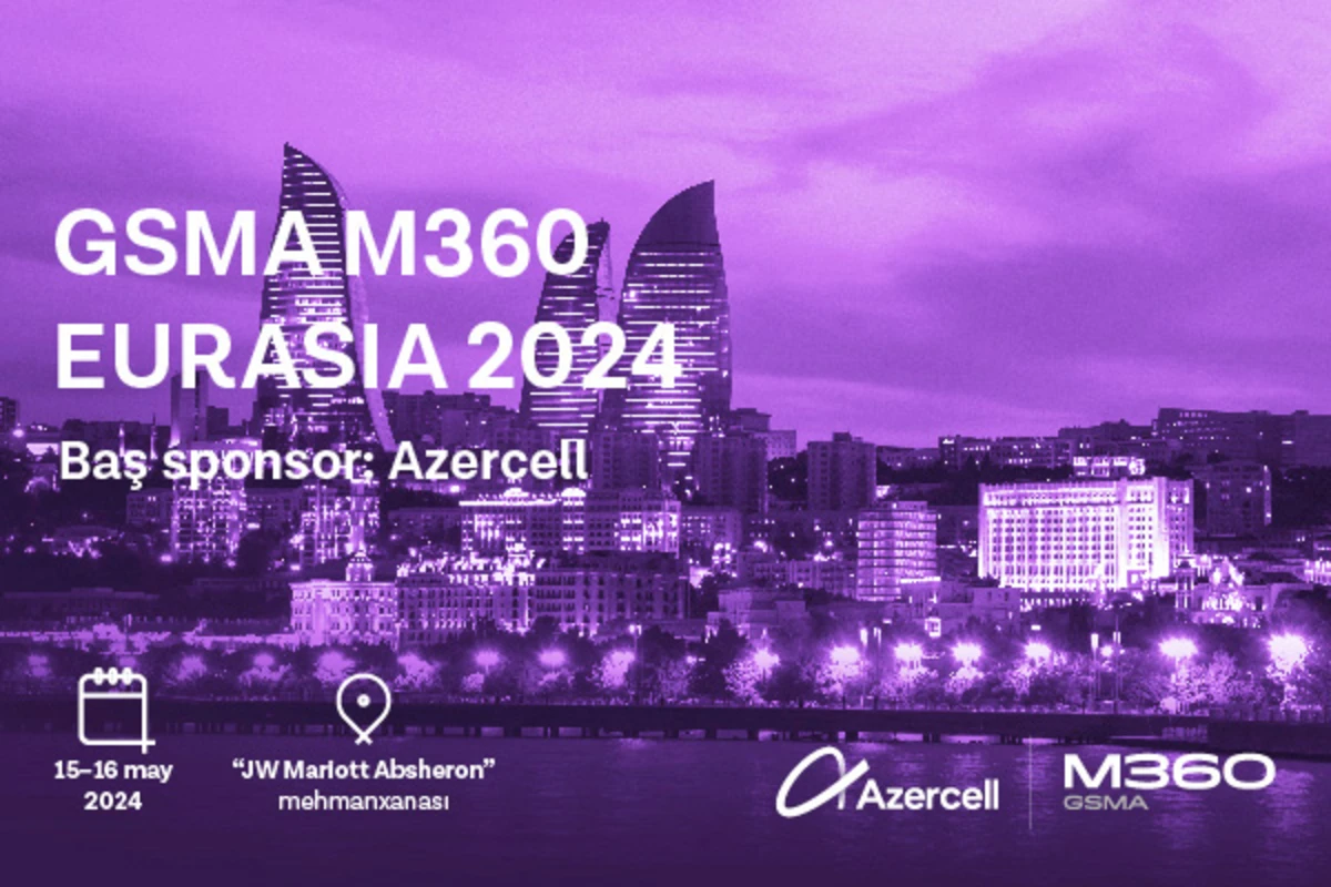Azercell “GSMA M360 EURASIA” tədbirinə ev sahibliyi edəcək