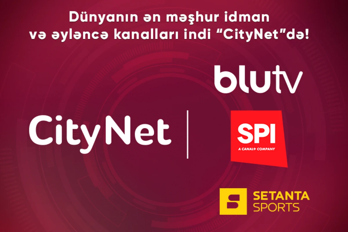 Dünyanın ən məşhur idman və əyləncə kanalları indi “CityNet”də!