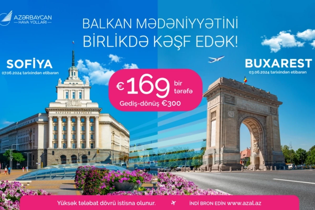 AZAL Buxarest və Sofiyaya aviabiletlərə xüsusi qiymətlər təklif edir AZAL Buxarest və Sofiyaya aviabiletlərə xüsusi qiymətlər təklif edir