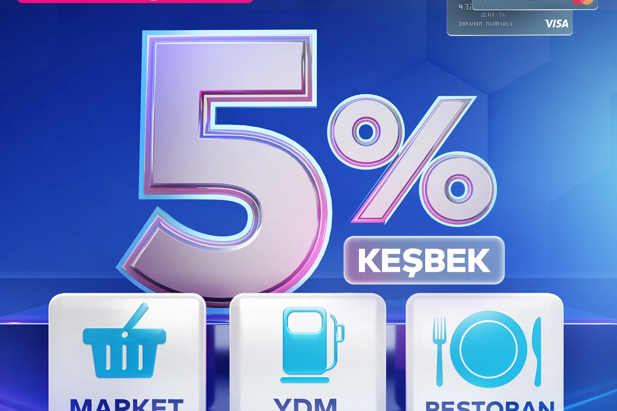 “Bank of Baku”dan bütün market, YDM və restoranlarda 5% KEŞBEK