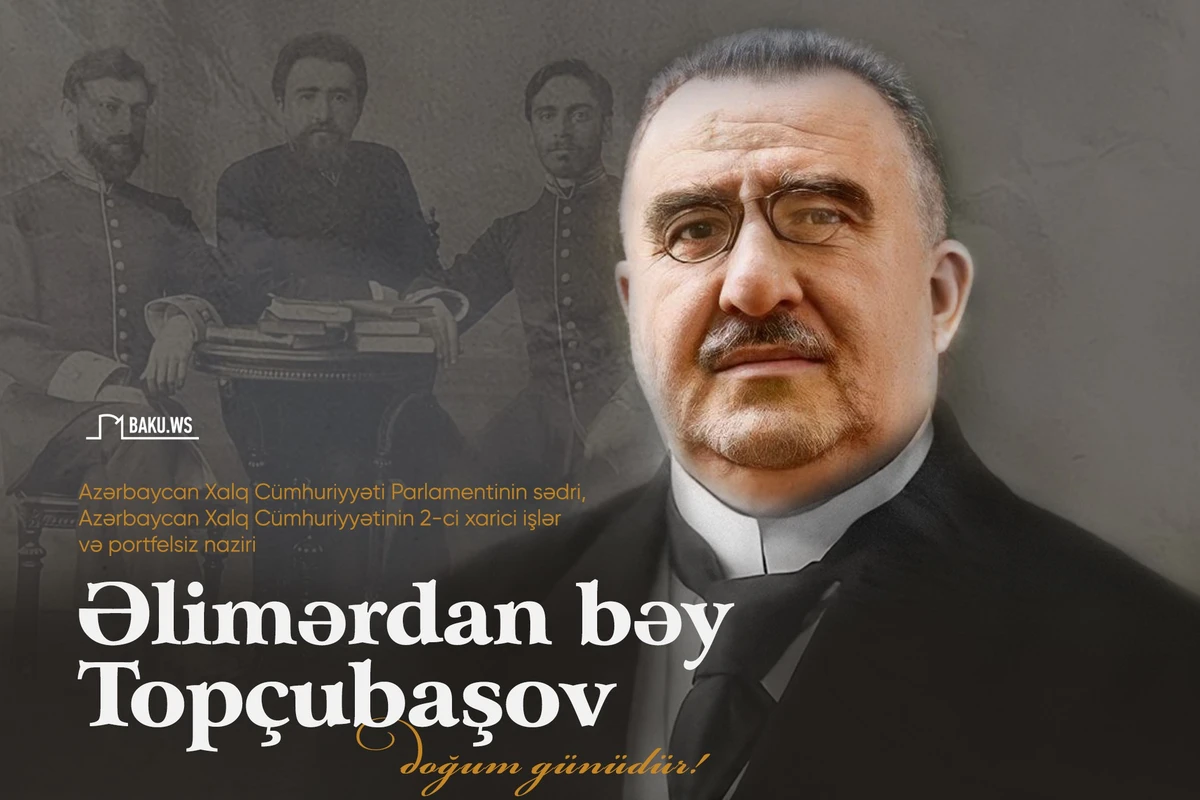 Bu gün siyasətçi və dövlət xadimi Əlimərdan bəy Topçubaşovun anadan olmasından 162 il ötür