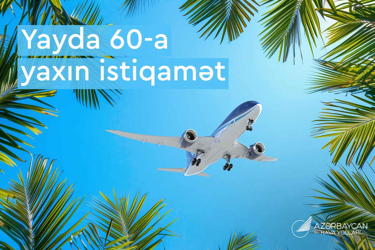 AZAL bu yay 60-a yaxın istiqamətdə uçacaq